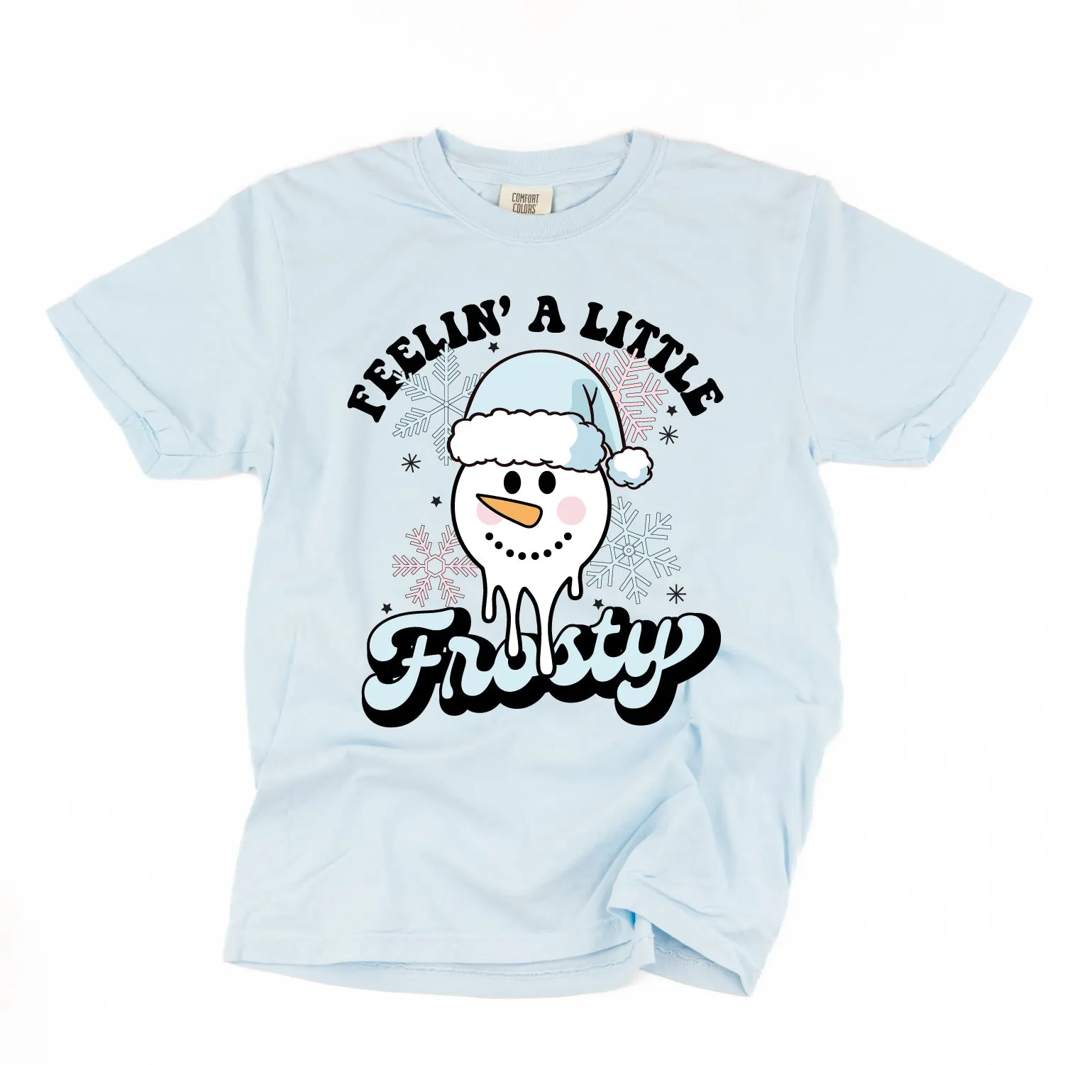 Feelin' A Little Frosty - Comfort Colors Tee
